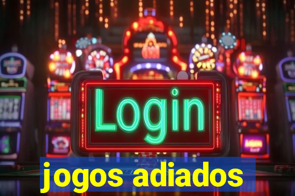 jogos adiados