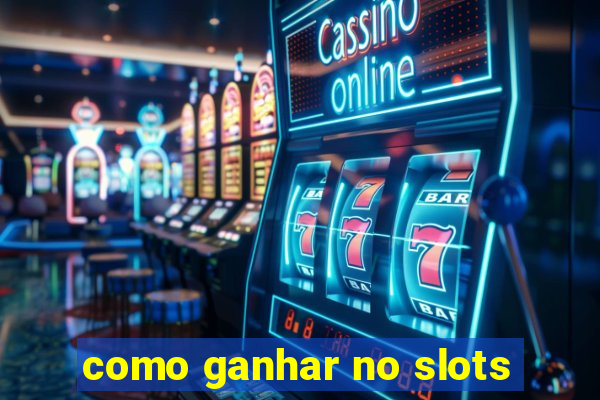 como ganhar no slots