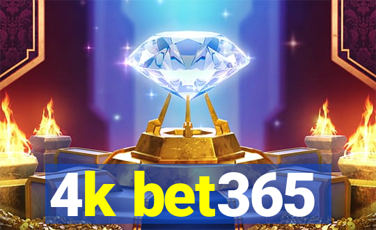 4k bet365