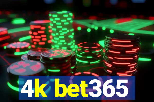 4k bet365