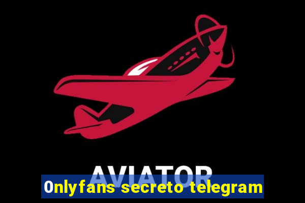 0nlyfans secreto telegram