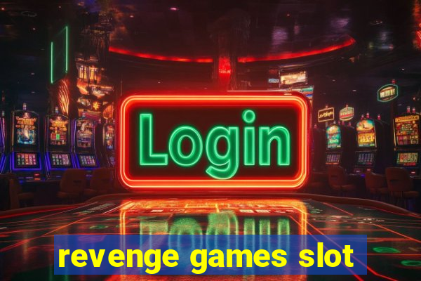 revenge games slot