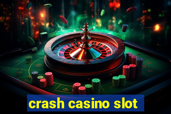 crash casino slot