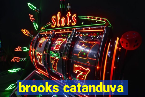 brooks catanduva