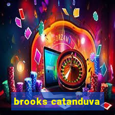 brooks catanduva