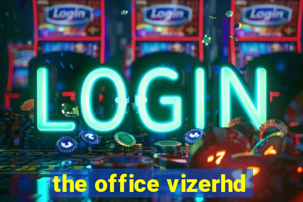 the office vizerhd