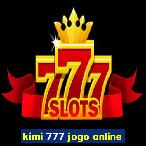 kimi 777 jogo online