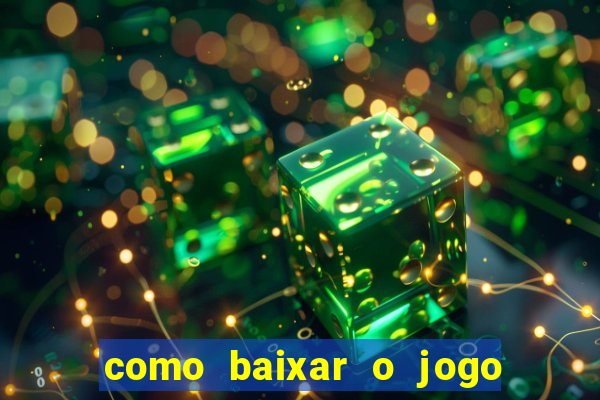 como baixar o jogo do tig