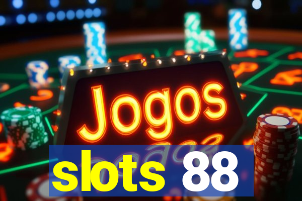 slots 88