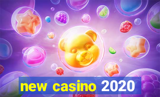 new casino 2020