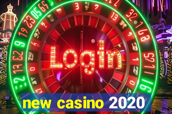 new casino 2020