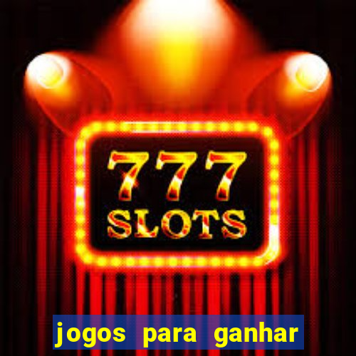 jogos para ganhar dinheiro jogando