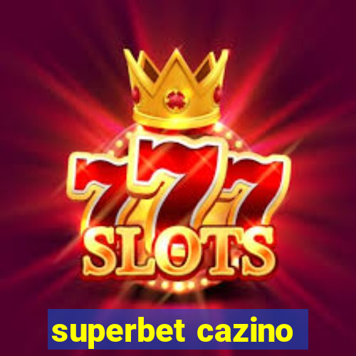 superbet cazino