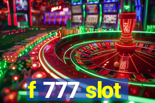 f 777 slot