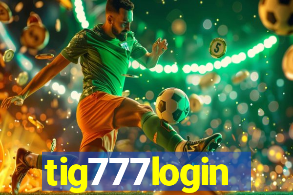 tig777login