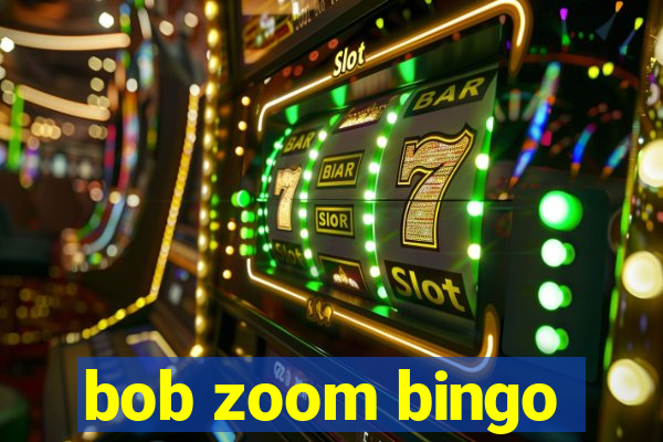 bob zoom bingo