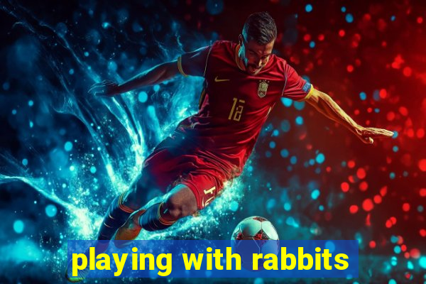 playing with rabbits