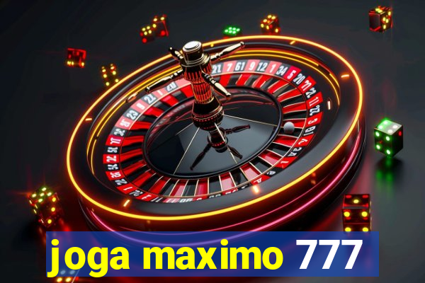 joga maximo 777