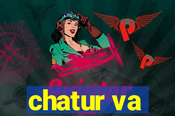 chatur va