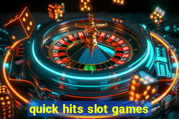 quick hits slot games