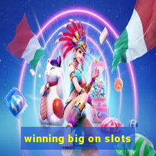 winning big on slots