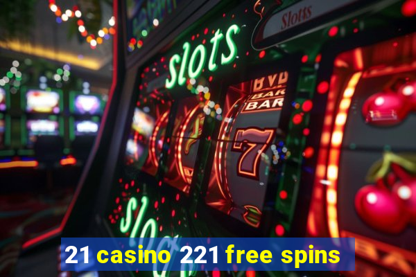 21 casino 221 free spins