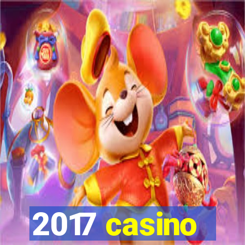 2017 casino