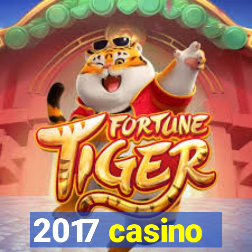 2017 casino