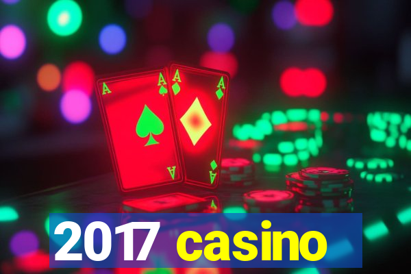 2017 casino