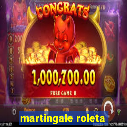 martingale roleta