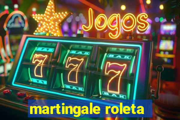 martingale roleta