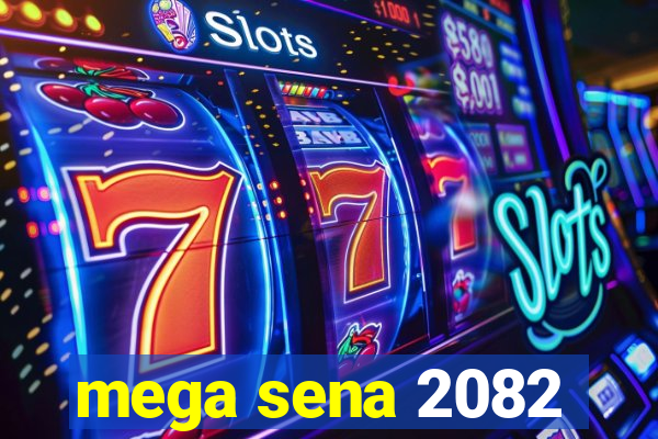 mega sena 2082