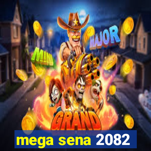 mega sena 2082