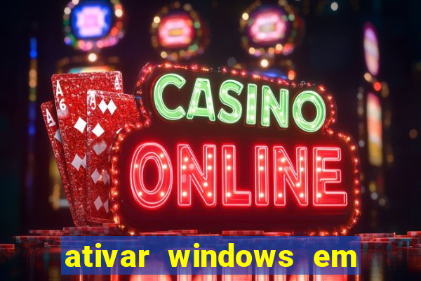 ativar windows em 30 segundos