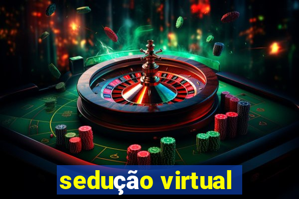 sedução virtual