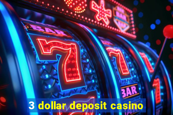 3 dollar deposit casino