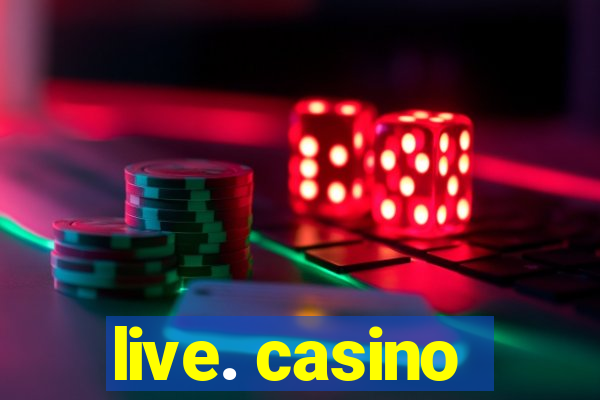 live. casino