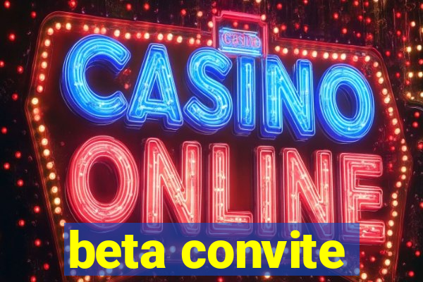 beta convite