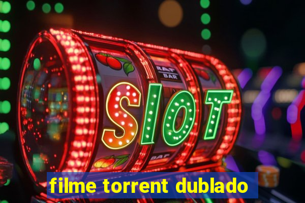 filme torrent dublado