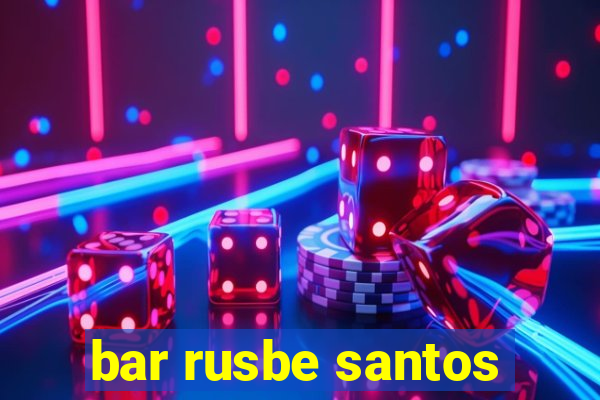 bar rusbe santos