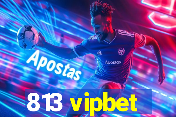 813 vipbet