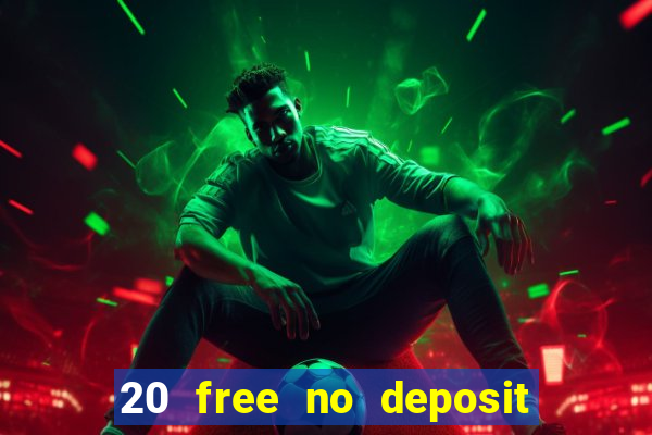 20 free no deposit casino uk 2019