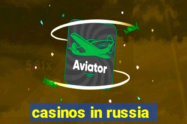 casinos in russia