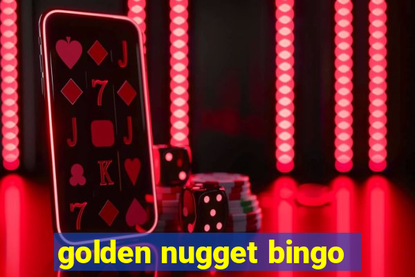 golden nugget bingo