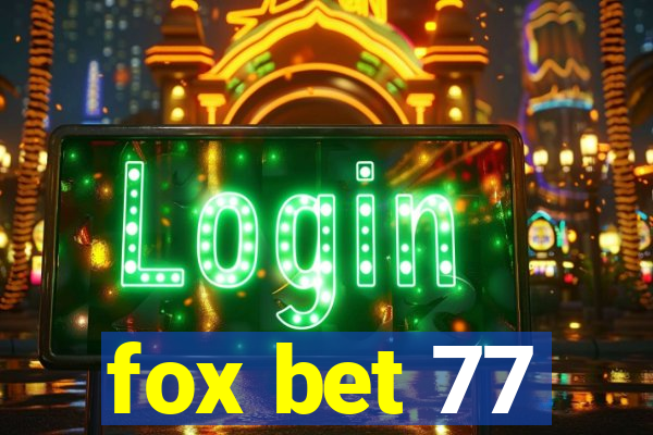 fox bet 77