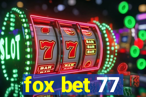 fox bet 77