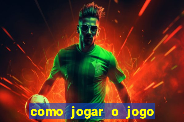 como jogar o jogo do tigrinho para ganhar dinheiro