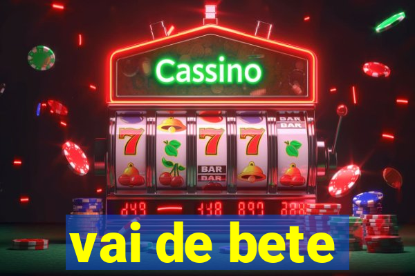 vai de bete