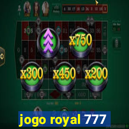 jogo royal 777