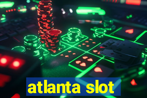 atlanta slot